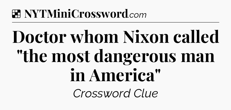 Solution: Doctor whom Nixon called 