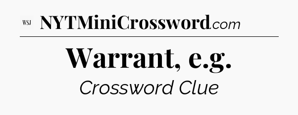 Warrant, e.g - WSJ Crossword