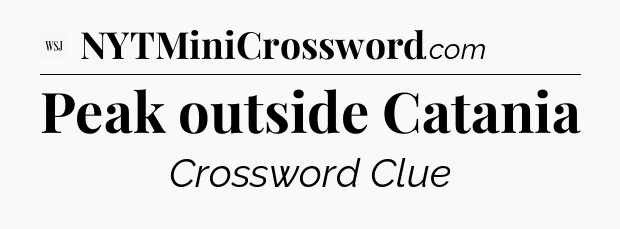 Peak outside Catania - WSJ Crossword