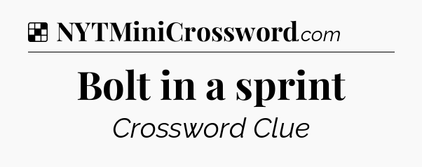 Solution: Bolt in a sprint - NYT Crossword