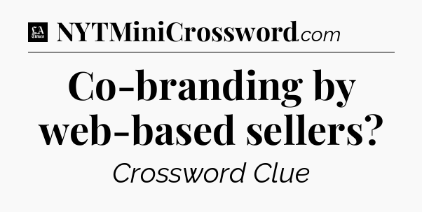 Co-branding by web-based sellers - LA Times Crossword
