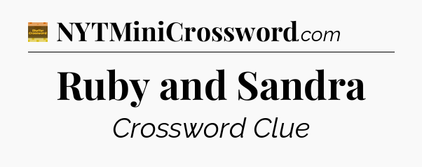 Ruby and Sandra - Eugene Sheffer Crossword