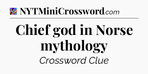 Chief god in Norse mythology Crossword Clue