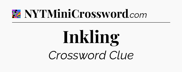 Inkling Crossword Clue
