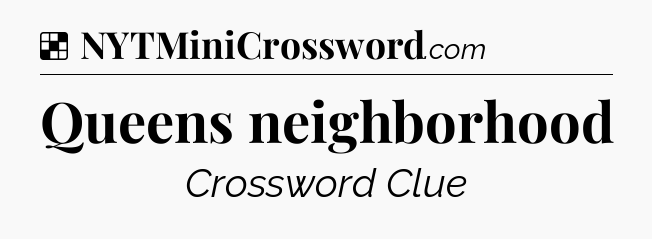 Solution: Queens neighborhood - NYT Crossword