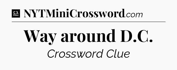 Way around D.C - LA Times Crossword