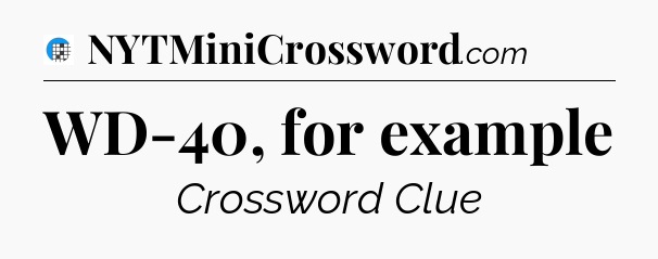 WD-40, for example Crossword Clue