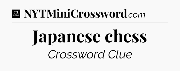 Japanese chess - LA Times Crossword