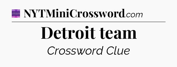 Detroit team - Thomas Joseph Crossword