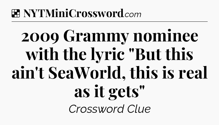 Solution: 2009 Grammy nominee with the lyric 