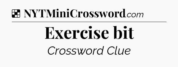 Solution: Exercise bit - NYT Crossword
