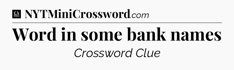 Word in some bank names - LA Times Crossword
