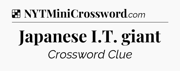 Solution: Japanese I.T. giant - NYT Crossword