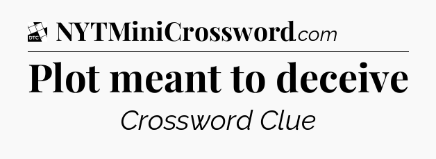 Plot meant to deceive - Daily Themed Classic Crossword