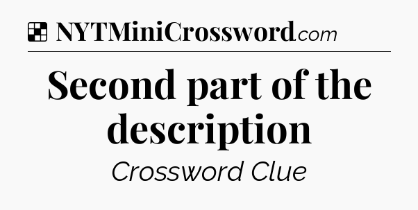 Solution: Second part of the description - NYT Crossword