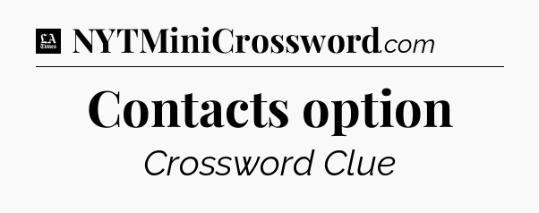 Contacts option - LA Times Crossword