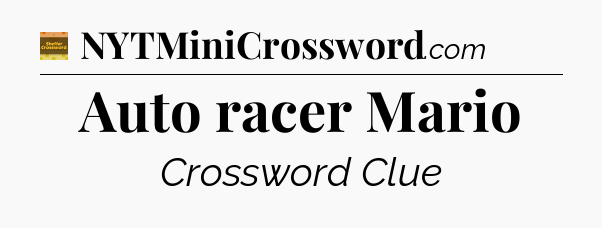 Auto racer Mario - Eugene Sheffer Crossword