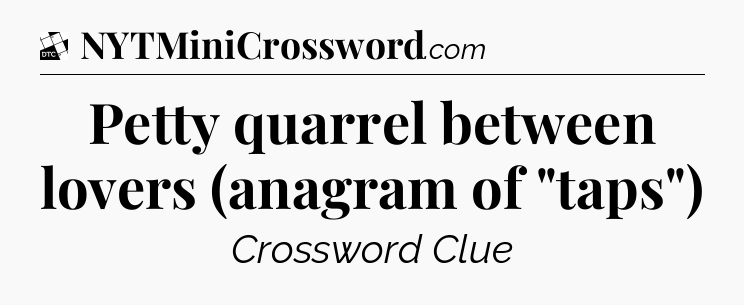 Petty quarrel between lovers (anagram of 