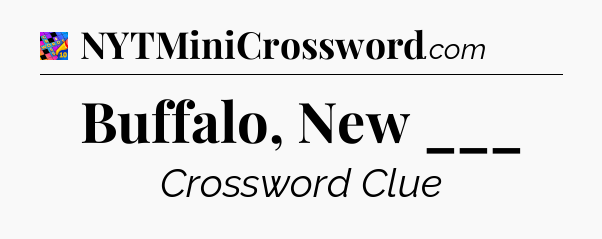 Buffalo, New ___ Crossword Clue