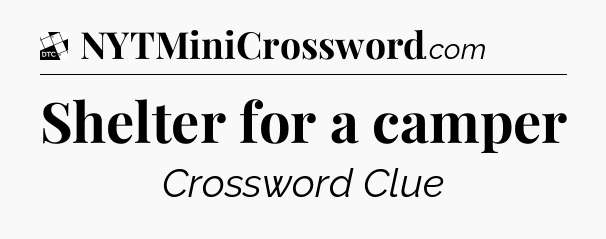 Shelter for a camper - Daily Themed Classic Crossword