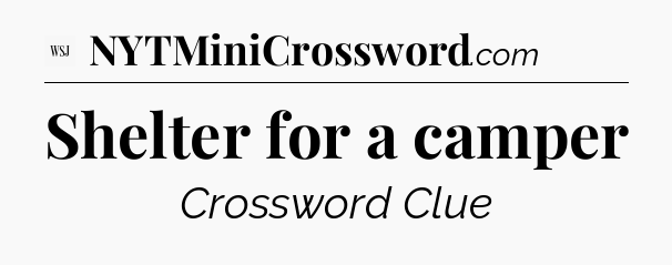 Shelter for a camper - WSJ Crossword