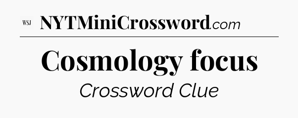Cosmology focus - WSJ Crossword