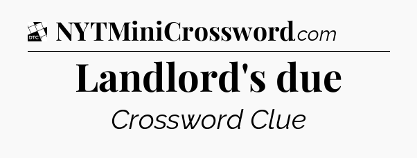 Landlord's due - Daily Themed Classic Crossword