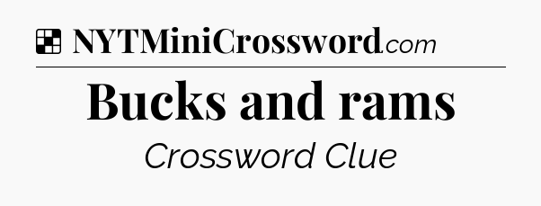Solution: Bucks and rams - NYT Crossword