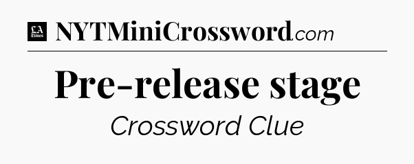 Pre-release stage - LA Times Crossword