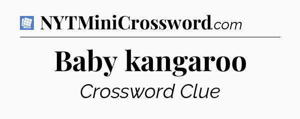 Baby kangaroo Puzzle Page Crossword Clue