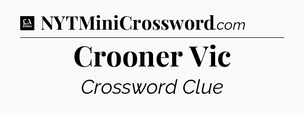 Crooner Vic - LA Times Crossword