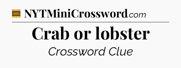 Crab or lobster - Eugene Sheffer Crossword