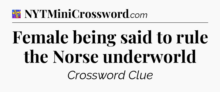 Female being said to rule the Norse underworld Codycross
