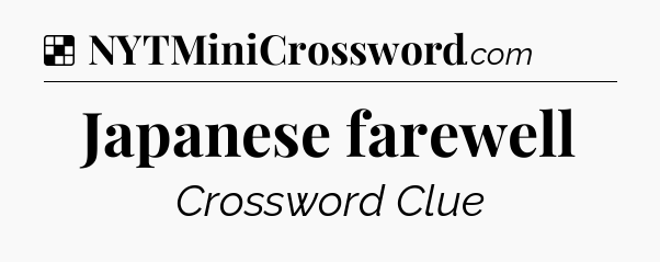Solution: Japanese farewell - NYT Crossword