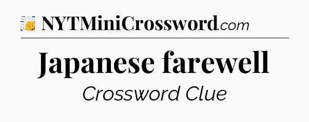 Japanese farewell - 7 Little Words