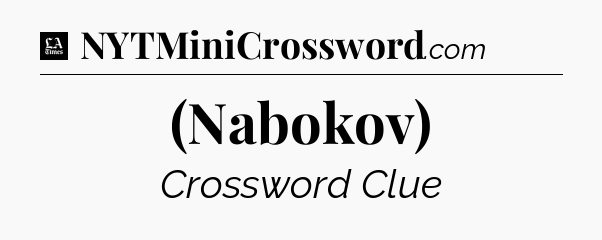 (Nabokov) - LA Times Crossword