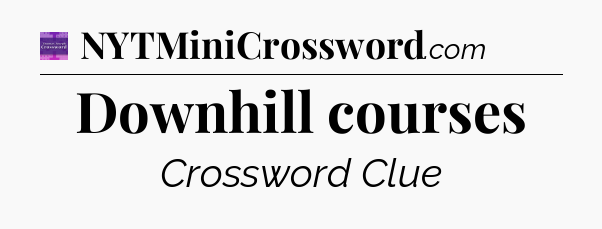 Downhill courses - Thomas Joseph Crossword