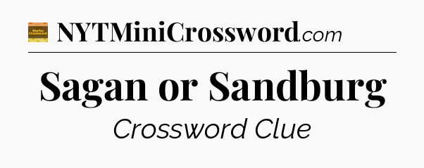 Sagan or Sandburg crossword clue Eugene Sheffer