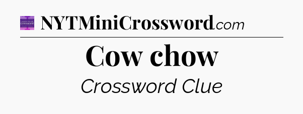 Cow chow - Thomas Joseph Crossword