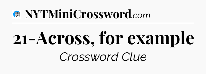21-Across, for example Crossword Clue