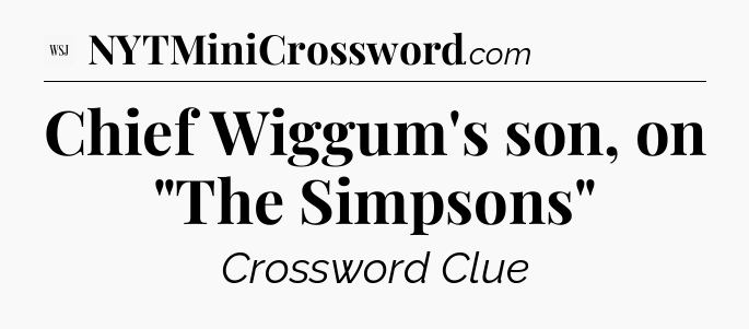 Chief Wiggum's son, on 