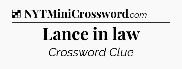 Solution: Lance in law - NYT Crossword