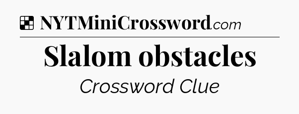 Solution: Slalom obstacles - NYT Crossword