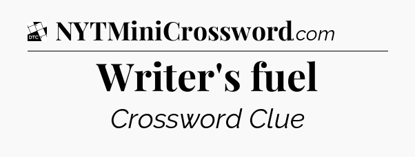 Writer's fuel - Daily Themed Mini Crossword