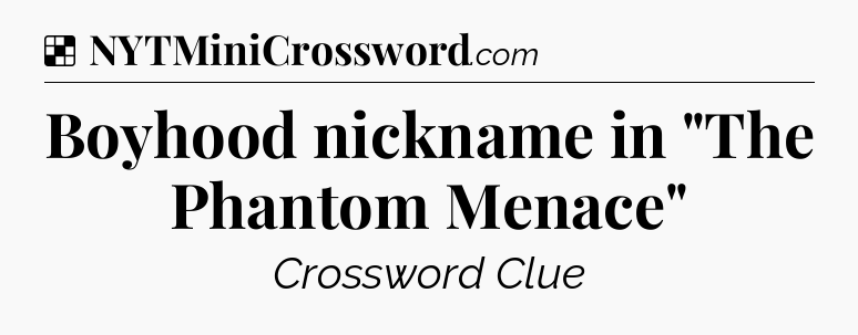 Solution: Boyhood nickname in 
