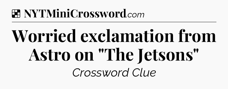 Solution: Worried exclamation from Astro on 