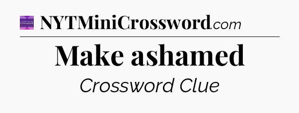 Make ashamed - Thomas Joseph Crossword