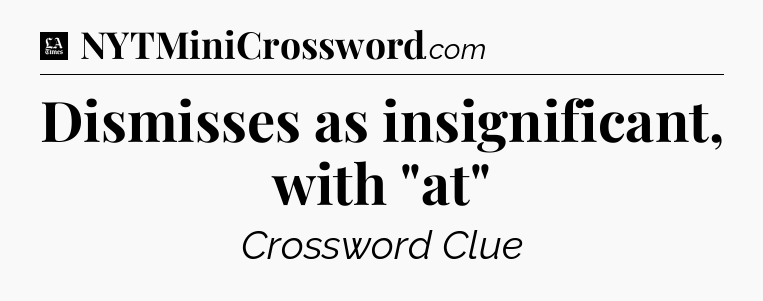 Dismisses as insignificant, with 