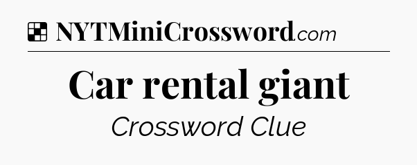 Solution: Car rental giant - NYT Crossword