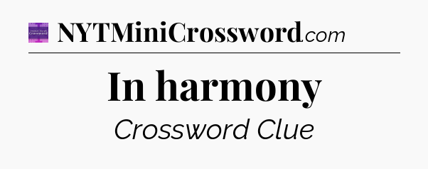 In harmony - Thomas Joseph Crossword